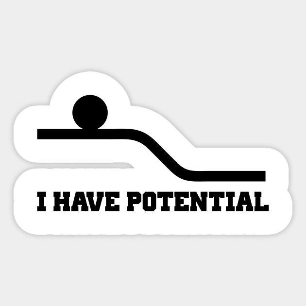 I Have Potential Sticker by rajem